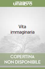 Vita immaginaria libro