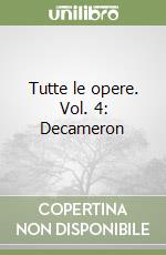 Tutte le opere. Vol. 4: Decameron