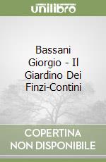 Bassani Giorgio - Il Giardino Dei Finzi-Contini libro