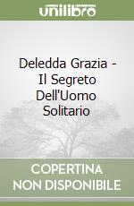 Deledda Grazia - Il Segreto Dell'Uomo Solitario libro