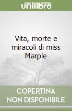 Vita, morte e miracoli di miss Marple libro