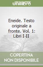 ENEIDE (a cura di Ettore Paratore) VOL. 1 - Libri I - II 