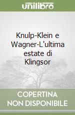 Knulp-Klein e Wagner-L'ultima estate di Klingsor libro