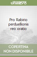 Pro Rabirio perduellionis reo oratio libro