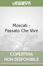 Moscati - Passato Che Vive