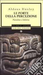 Le porte della percezione-Paradiso e inferno libro