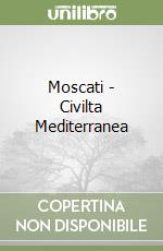 Moscati - Civilta Mediterranea libro