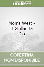 Morris West - I Giullari Di Dio libro