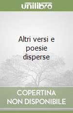 Altri versi e poesie disperse libro