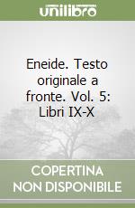 Eneide. Testo originale a fronte. Vol. 5: Libri IX-X libro