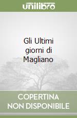 Gli Ultimi giorni di Magliano libro