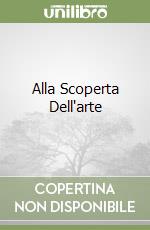 Alla Scoperta Dell'arte libro