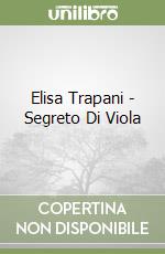 Elisa Trapani - Segreto Di Viola libro
