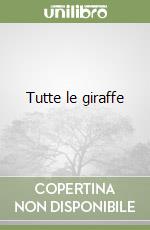 Tutte le giraffe libro