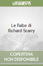 Le fiabe di Richard Scarry libro