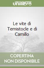 Le vite di Temistocle e di Camillo libro