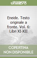 Eneide. Testo originale a fronte. Vol. 6: Libri XI-XII libro