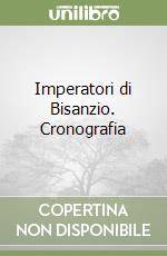 Imperatori di Bisanzio. Cronografia libro