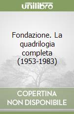 Fondazione. La quadrilogia completa (1953-1983) libro