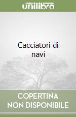 Cacciatori di navi libro