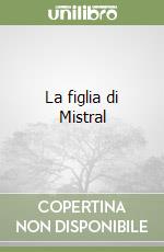 La figlia di Mistral libro