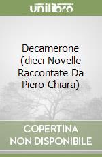 Decamerone (dieci Novelle Raccontate Da Piero Chiara) libro