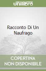 Racconto Di Un Naufrago libro