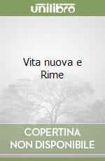 Vita nuova e Rime libro