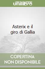 Asterix e il giro di Gallia libro