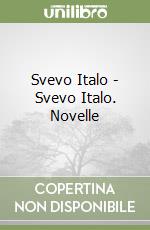 Svevo Italo - Svevo Italo. Novelle libro