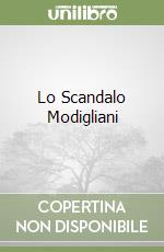 Lo Scandalo Modigliani libro