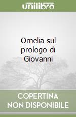 Omelia sul prologo di Giovanni libro