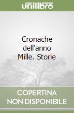 Cronache dell'anno Mille. Storie libro