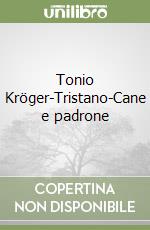 Tonio Kröger-Tristano-Cane e padrone libro