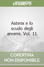 Asterix e lo scudo degli arverni. Vol. 11 libro