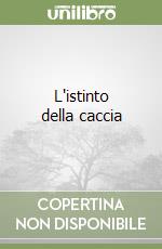 L'istinto della caccia libro