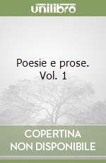 Poesie e prose. Vol. 1 libro