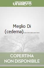 Meglio Di (cederna)...........