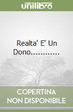 Realta' E' Un Dono............ libro