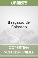Il ragazzo del Colosseo