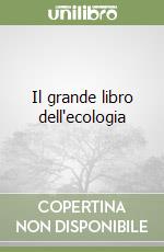 Il grande libro dell'ecologia libro