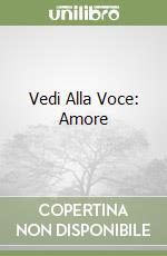 Vedi Alla Voce: Amore libro