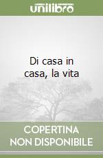 Di casa in casa, la vita libro