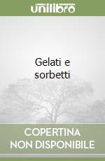 Gelati e sorbetti libro