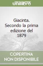 Giacinta. Secondo la prima edizione del 1879 libro