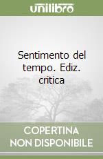 Sentimento del tempo. Ediz. critica