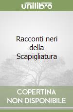 Racconti neri della Scapigliatura libro