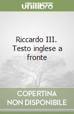 Riccardo III. Testo inglese a fronte libro