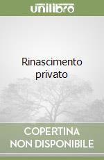 Rinascimento privato libro