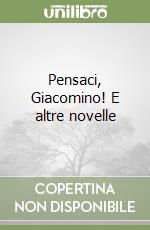 Pensaci, Giacomino! E altre novelle libro